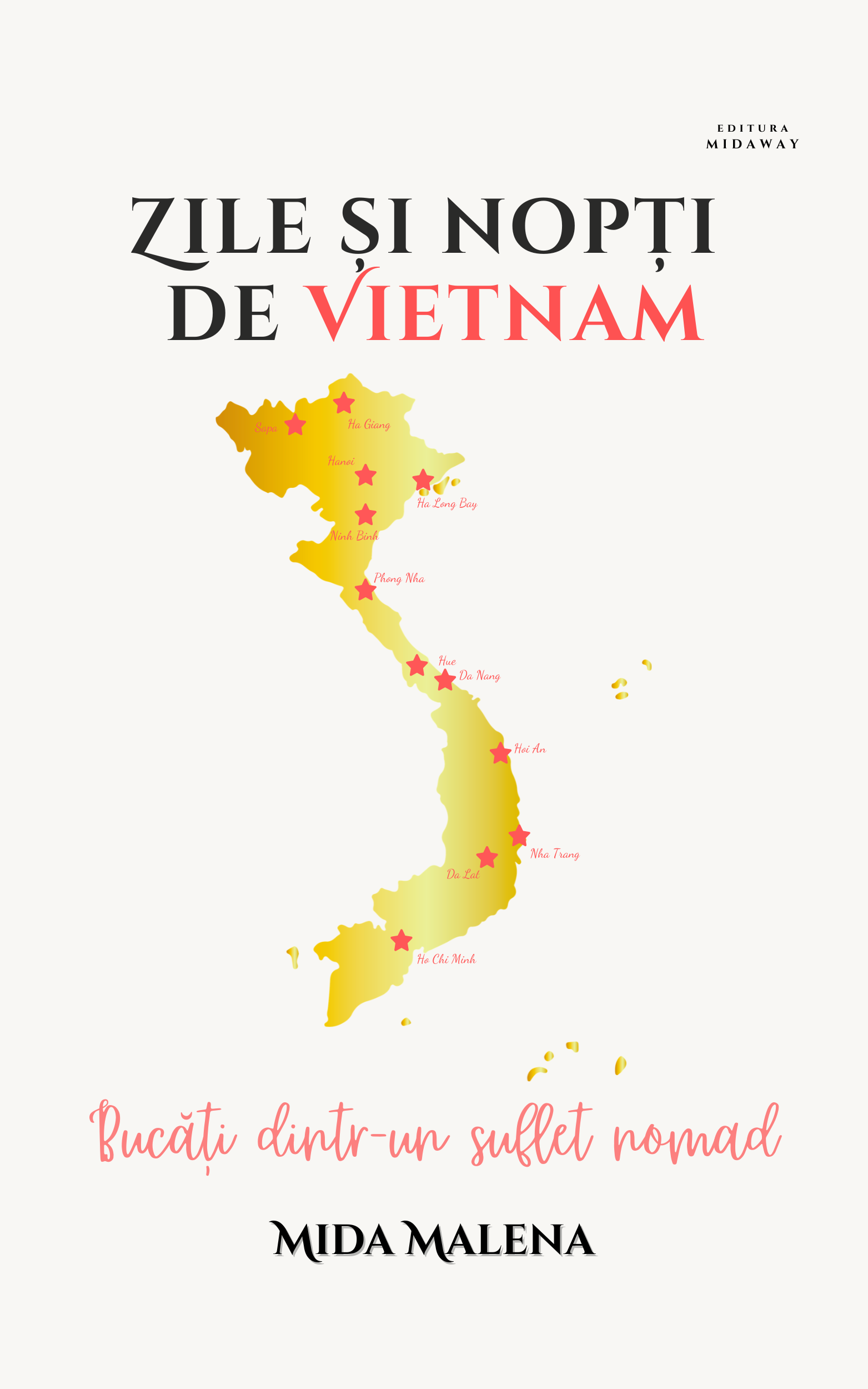 Coperta cărții Zile și nopți de Vietnam – Bucăți dintr-un suflet nomad